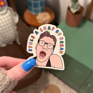 Stole A Loaf Of Bread Sticker